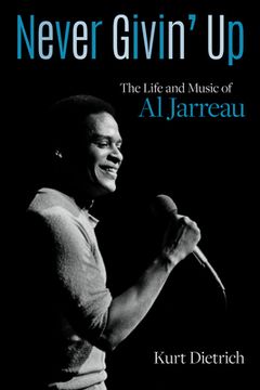 portada Never Givin' Up: The Life and Music of Al Jarreau (en Inglés)