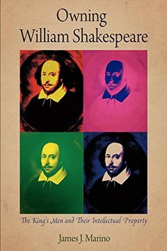 portada Owning William Shakespeare: The King's men and Their Intellectual Property (Material Texts) (in English)