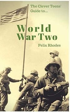 portada The Clever Teens' Guide to World war two (The Clever Teens' Guides) (in English)