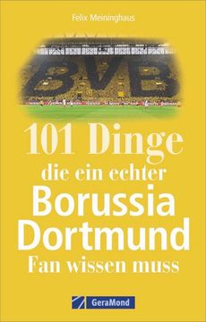 portada 101 Dinge, die ein Echter Borussia-Dortmund-Fan Wissen Muss (en Alemán)
