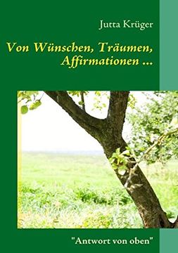 portada Von Wünschen, Träumen, Affirmationen ... (German Edition) (en Alemán)