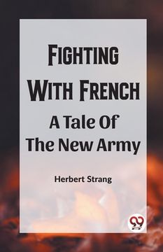 portada Fighting With Frencha A Tale Of The New Army