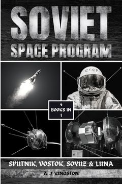 portada Soviet Space Program: Sputnik, Vostok, Soyuz & Luna (en Inglés)