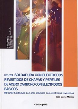 portada Uf1624 Soldadura con Electrodos Revestidos de Chapas y Perfiles de Acero Carbono con Electrodos Básicos