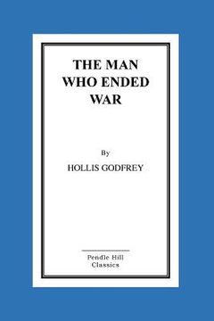 portada The Man Who Ended War (in English)