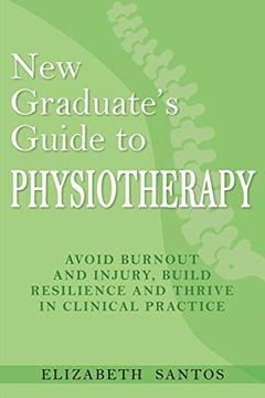 portada New Graduate's Guide to Physiotherapy: Avoid burnout and injury, build resilience and thrive in clinical practice (en Inglés)