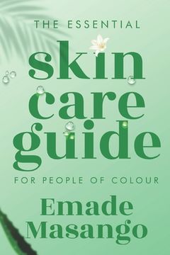 portada The Essential Skin Care Guide for People of Colour: How To Achieve Healthy and Glowing Skin (en Inglés)