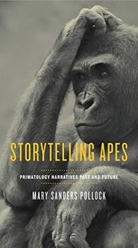portada Storytelling Apes: Primatology Narratives Past and Future (Animalibus: Of Animals and Cultures) (en Inglés)