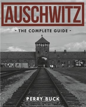 portada Auschwitz: The Complete Guide (in English)