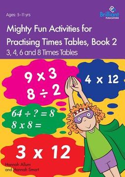 portada Mighty Fun Activities for Practising Times Tables, Book 2: 3, 4, 6 and 8 Times Tables (in English)