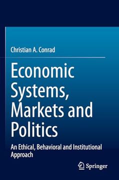 portada Economic Systems, Markets and Politics: An Ethical, Behavioral and Institutional Approach (en Inglés)