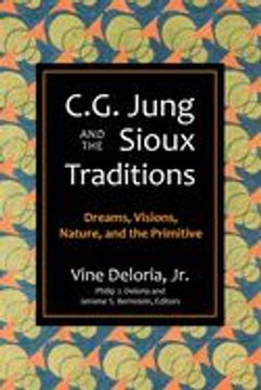 portada C. G. Jung and the Sioux Traditions: Dreams, Visions, Nature and the Primitive (en Inglés)