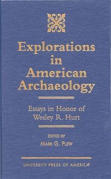 portada Explorations in American Archaeology: Essays in Honor of Lesley r. Hurt de Mark g. Plew(Univ pr of Amer) (en Inglés)
