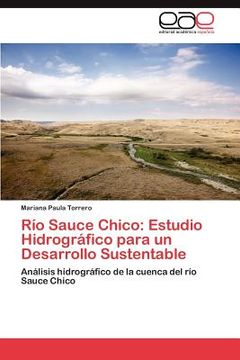 portada r o sauce chico: estudio hidrogr fico para un desarrollo sustentable (en Inglés)