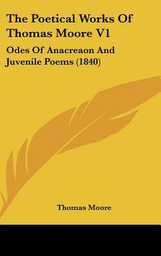 portada the poetical works of thomas moore v1: odes of anacreaon and juvenile poems (1840) (en Inglés)
