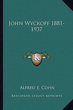 portada john wyckoff 1881-1937 (en Inglés)