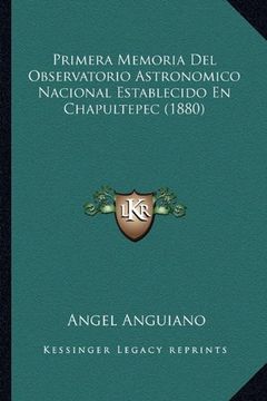 portada Primera Memoria del Observatorio Astronomico Nacional Establecido en Chapultepec (1880)