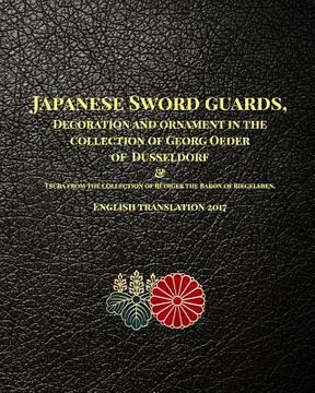 portada Japanese Sword guards, Decoration and ornament in the collection of Georg Oeder of Dusseldorf 1916: English translation 2017 (in English)