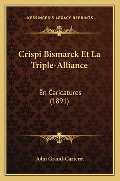 portada Crispi Bismarck Et La Triple-Alliance: En Caricatures (1891) (en Francés)
