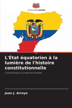 portada L'État équatorien à la lumière de l'histoire constitutionnelle (en Francés)