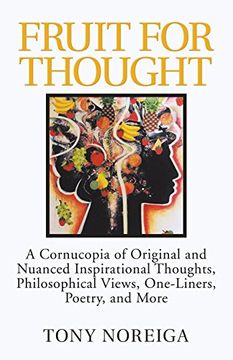 portada Fruit for Thought: A Cornucopia of Original and Nuanced Inspirational Thoughts, Philosophical Views, One-Liners, Poetry, and More (in English)