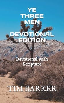 portada Ye Three Men Devotional Edition: Devotional with Scripture (en Inglés)