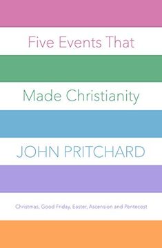 portada Five Events That Made Christianity: Christmas, Good Friday, Easter, Ascension and Pentecost (en Inglés)