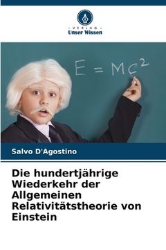 portada Die hundertjährige Wiederkehr der Allgemeinen Relativitätstheorie von Einstein (en Alemán)