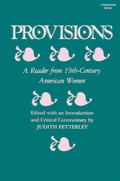 portada Provisions: A Reader From 19Th-Century American Women (Everywoman) (en Inglés)