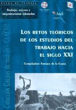 portada Los Retos Teoricos De Los Estudios Del Trabajo Hacia El Siglo Xxi