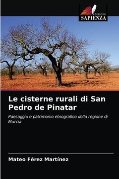 portada Le cisterne rurali di San Pedro de Pinatar (en Italiano)