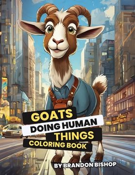 portada Goats Doing Human Things Coloring Book (en Inglés)