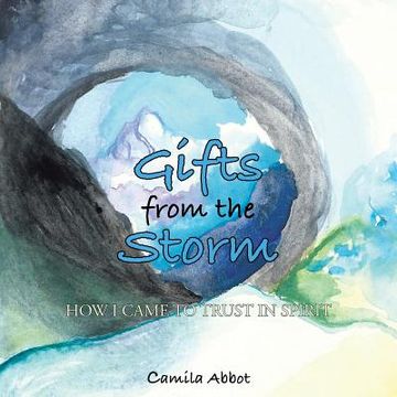 portada Gifts from the Storm: How I Came to Trust in Spirit