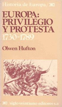 portada Europa: Privilegio y Protesta. 1730-1789 (Historia de Europa)