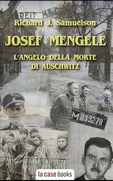 portada Josef Mengele: L'angelo della morte di Auschwitz (in Italian)
