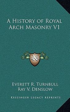 portada a history of royal arch masonry v1 (en Inglés)