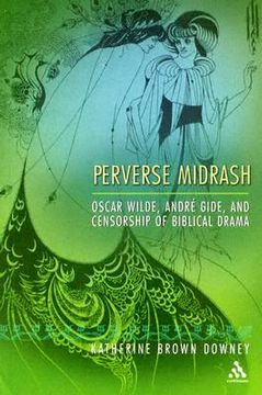 portada perverse midrash: oscar wilde, andre gide, and censorship of biblical drama (in English)