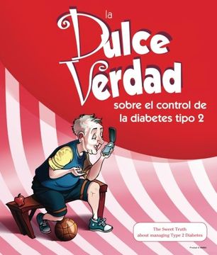 portada La Dulce Verdad: Sobre el Control de la Diabetes Tipo 2