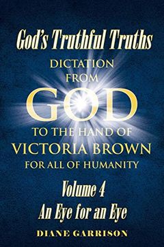 portada God's Truthful Truths: Volume 4 an eye for an eye (in English)