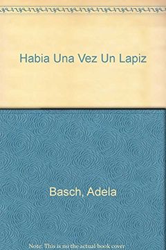 portada Habia Una Vez Un Lapiz (Spanish Edition) (in Spanish)
