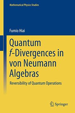 portada Quantum F-Divergences in von Neumann Algebras: Reversibility of Quantum Operations (Mathematical Physics Studies) (en Inglés)