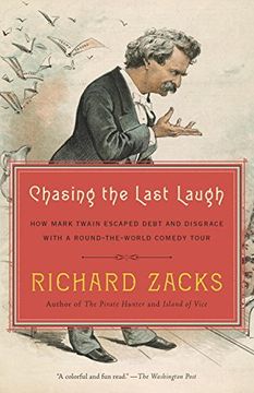 portada Chasing the Last Laugh: How Mark Twain Escaped Debt and Disgrace With a Round-The-World Comedy Tour (in English)