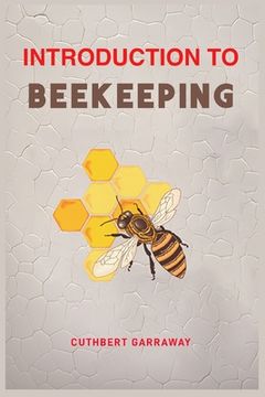 portada Introduction to Beekeeping: Your Beginner's Handbook to the World of Beekeeping (2024 Crash Course)
