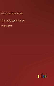 portada The Little Lame Prince: in large print (in English)