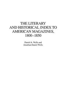 portada The Literary and Historical Index to American Magazines, 1800-1850 (en Inglés)