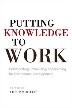 portada Putting Knowledge to Work: Collaborating, Influencing, and Learning for International Development 