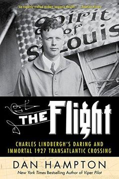 portada The Flight: Charles Lindbergh's Daring and Immortal 1927 Transatlantic Crossing 
