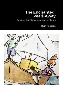 portada The Enchanted Pearl-Away: Kris and Kate have more adventures (en Inglés)
