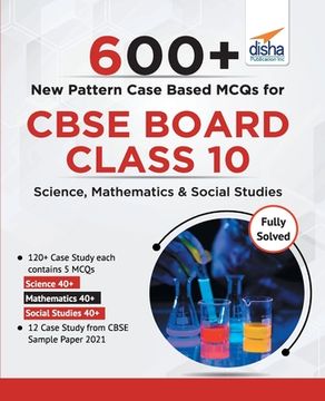 portada 600+ new Pattern Case Study Mcqs for Cbse Board Class 10 - Science, Mathematics & Social Studies (en Inglés)