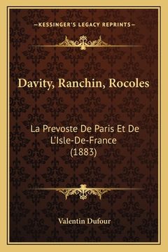 portada Davity, Ranchin, Rocoles: La Prevoste De Paris Et De L'Isle-De-France (1883) (en Francés)